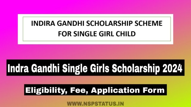 Indra Gandhi Single Girls Scholarship 2024