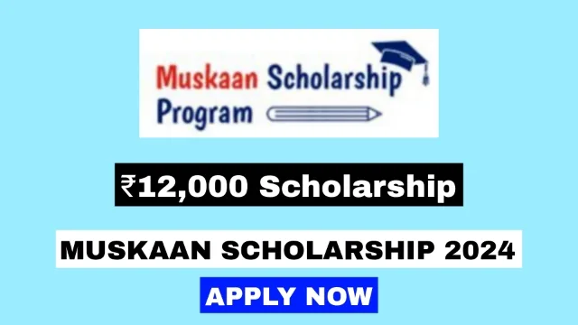 Muskaan Scholarship 2024